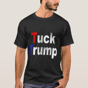 Anti Trump Tuck Frump Rolig Politisk T Shirt