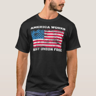 Anti Union America Works Best Union Free Vintage U T Shirt