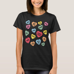 Anti Valentines day Funny Candy Conversation Heart T Shirt