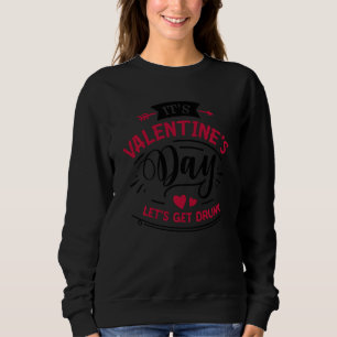 Anti Valentines day IT IT's Valentine Day Let S G T Shirt