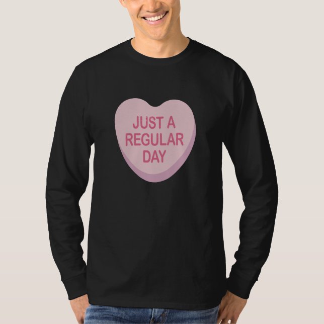 Anti Valentines Day Just A Regular Day Heart Candy T Shirt (Framsida)