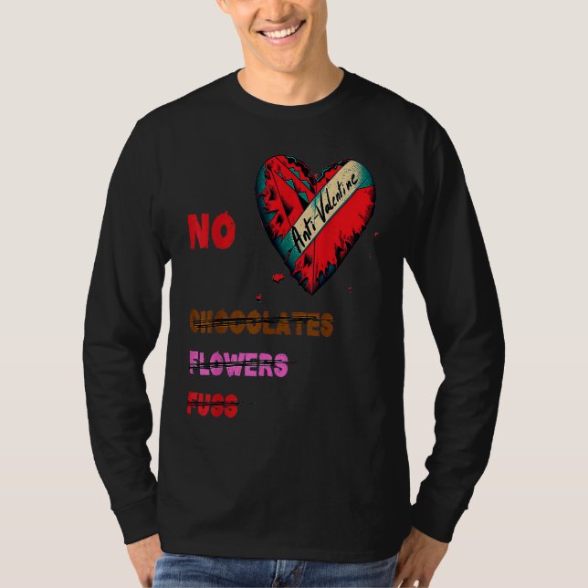Anti Valentine's Day  No Chocolates Flowers Fluss T Shirt (Framsida)