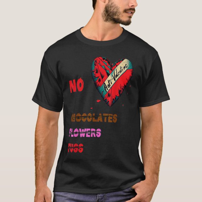 Anti Valentine's Day  No Chocolates Flowers Fluss T Shirt (Framsida)