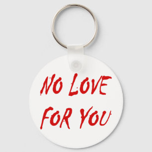 Anti-Valentine's No Kärlek för dig - Anpassad Nyckelring