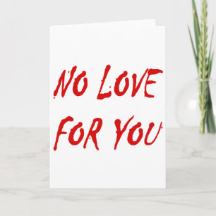 Anti-Valentine's No Kärlek för dig Helgkort