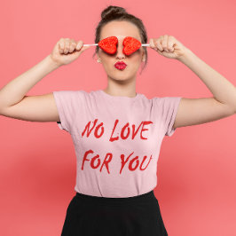 Anti-Valentine's No Kärlek för dig T-shirt