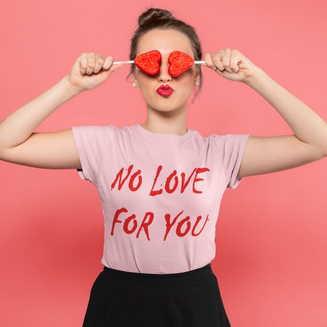 Anti-Valentine's No Kärlek för dig Tröja (Anti-Valentine's No Love for You Women's T-Shirt)