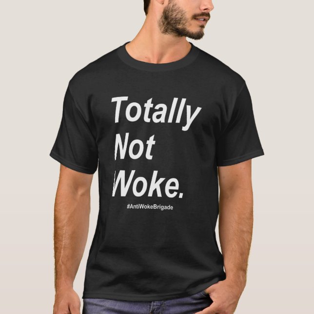 Anti-Woke Anti Culture Get Woke Go Fattig 2 T Shirt (Framsida)