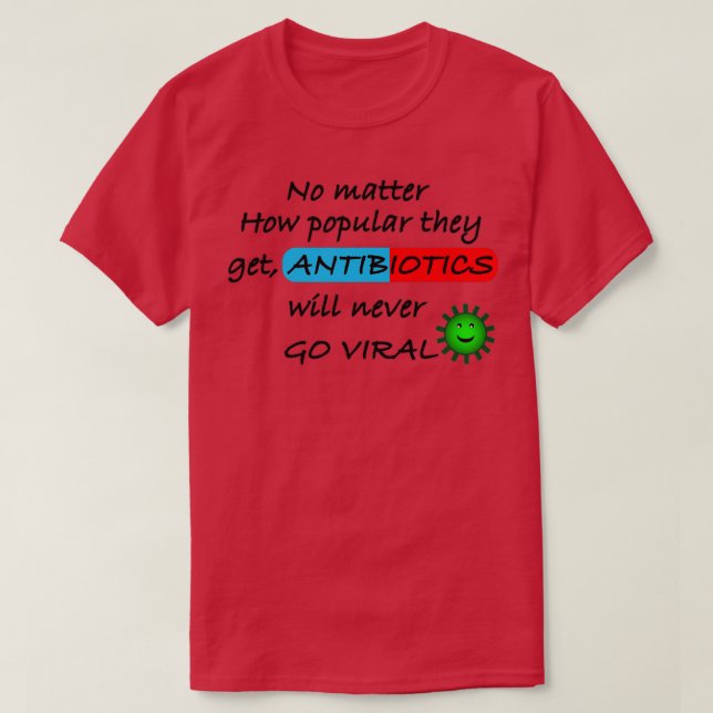 Antibiotika kommer aldrig att gå igenom virusfunn  t shirt (Design framsida)
