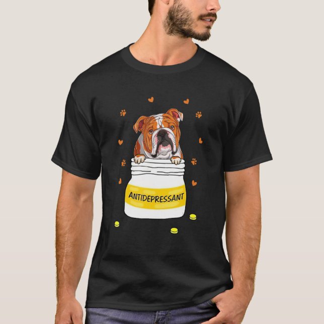 Antidepressant For Bulldog Dog Puppy Owner T Shirt (Framsida)