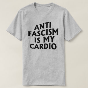 Antifascism är min Cardio T Shirt