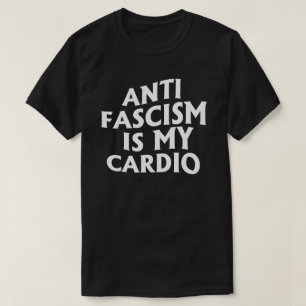 Antifascism är min Cardio T Shirt