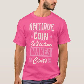 Antik Mynthämtning Gör Cents Rolig Mynt T Shirt