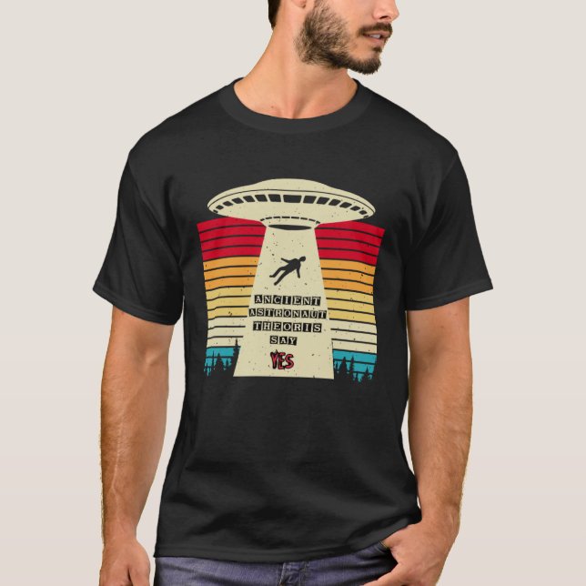 Antikens astronaut-teorister säger ja till en utla t shirt (Framsida)