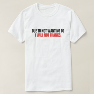 Antiminimierande humor Jag kommer inte tacka Sarks T Shirt
