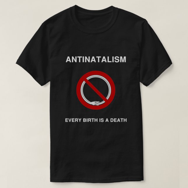 Antinatalism varje födelse är en död t shirt (Design framsida)