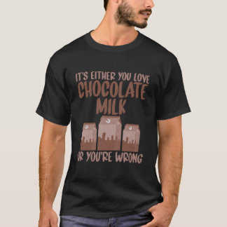 Antingen är det din kärleks chokladmjölk eller så t shirt