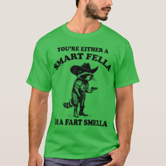 Antingen Är Du En Smart Kille Eller En Fart Luktse T Shirt