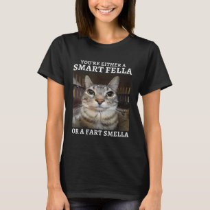 Antingen är du en smart kille eller en fjärtstinka t shirt