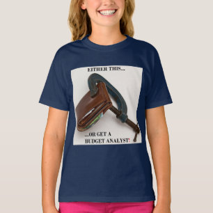 "Antingen det här eller skaffa en budgetanalytiker T-shirt