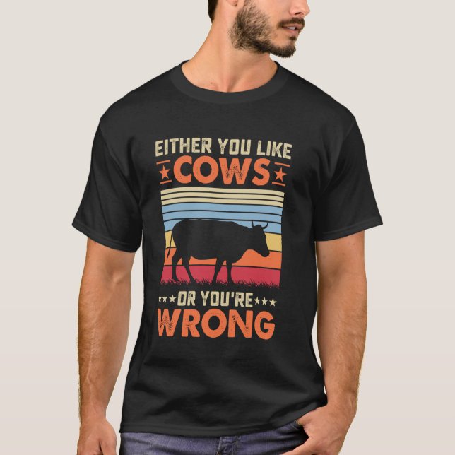 Antingen Gillar Du Kor Eller Har Du Fel T Shirt (Framsida)