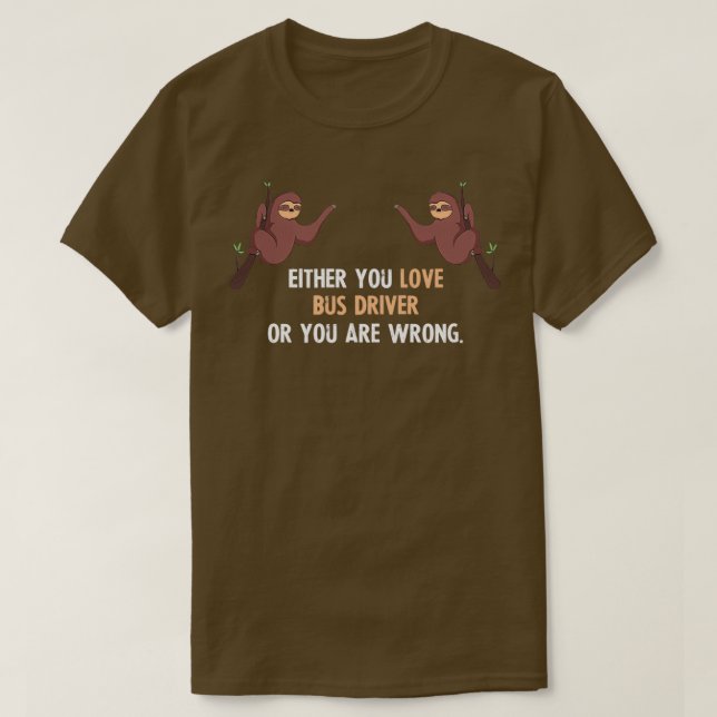 Antingen kör du Kärlek Buss eller så har du fel me T Shirt (Design framsida)