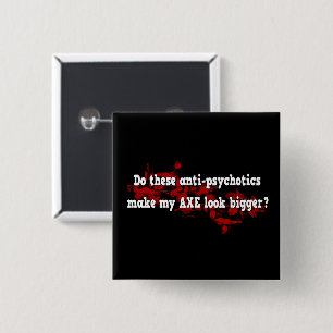 Antipsykotisk Ax-Joke Funny Goth Design Knapp