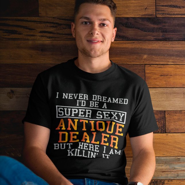 Antique Dealer har aldrig drömt om en fantikvarian T Shirt (Skapare uppladdad)