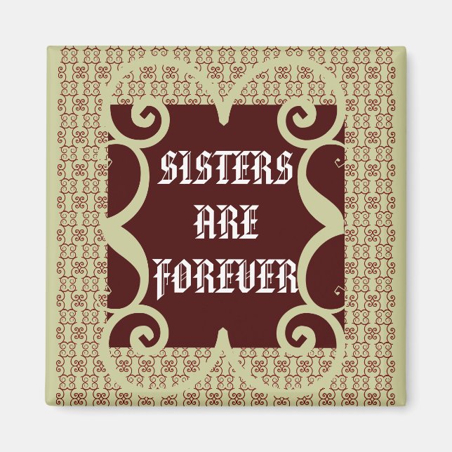 ANTIQUE STIL SISTERS ÄR FÖR MYCKET MAGNET (Framsidan)