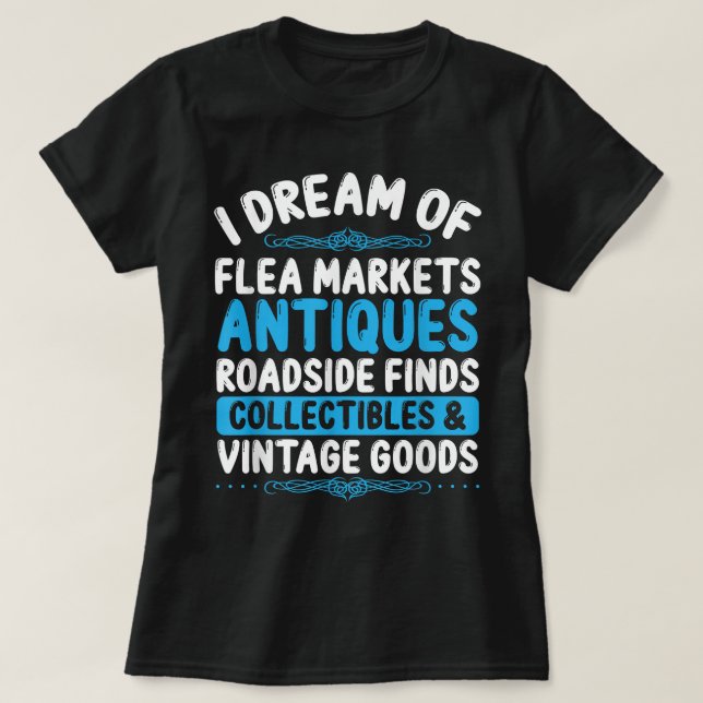 Antiquer Flea Market Antiquing Antiques Collector  T Shirt (Design framsida)