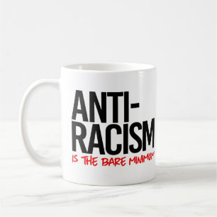 Antirasism är ett absolut minimum kaffemugg