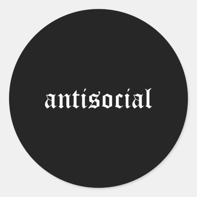 Antisocial ~ Gammalt engelskt teckensnitt Runt Klistermärke (Framsida)