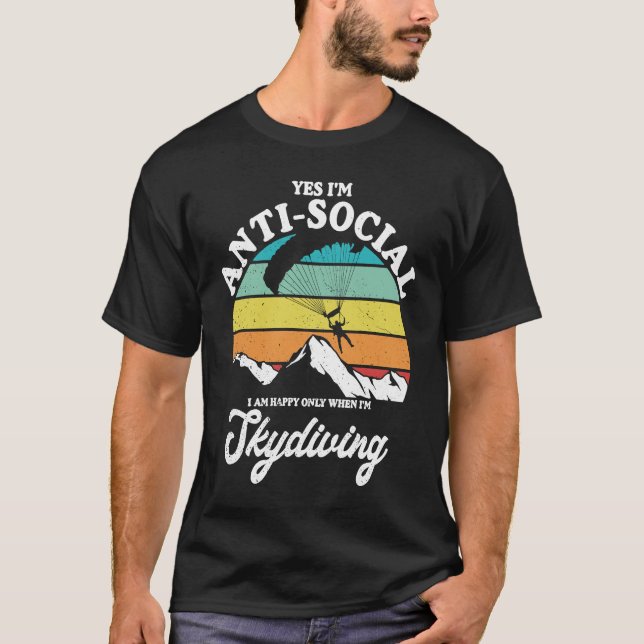 Antisocial Happy When Skydiving Parachuting Skydiv T Shirt (Framsida)