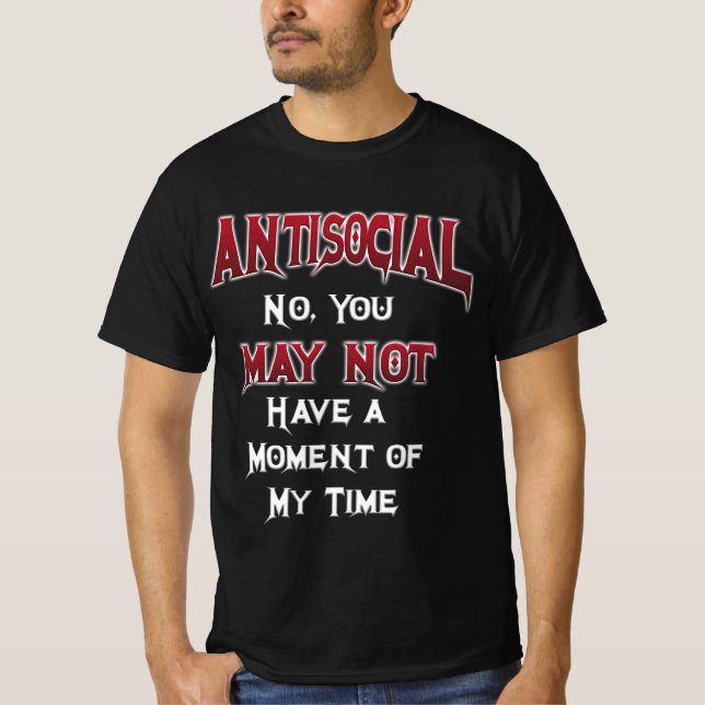 Antisocialt... Nej, du får INTE... T Shirt (Framsida)