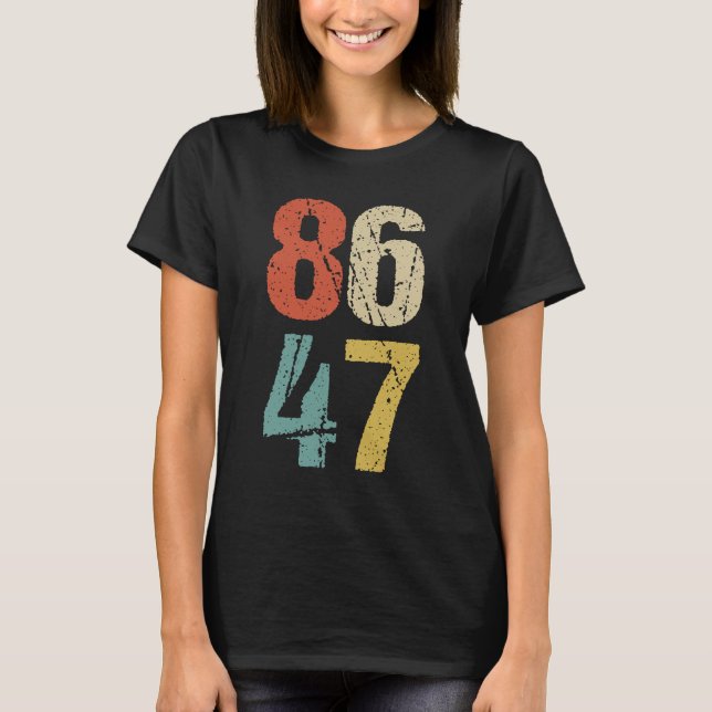 Antitrump - 86 47 I T Shirt (Framsida)
