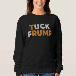 antitrump Funny Tuck Frump F trump anti maga T Shirt