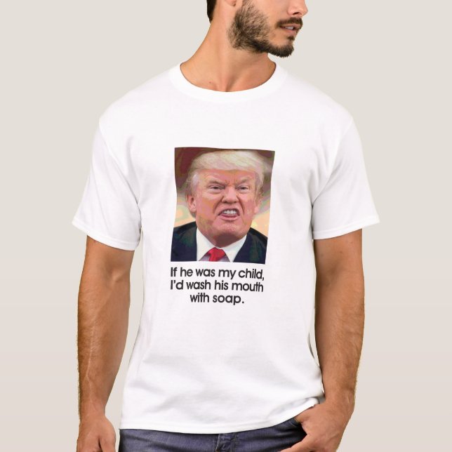 Antitrump T-Shirt- Tvätta munnen med tvål T Shirt (Framsida)