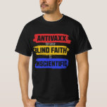 Antivaxx, antimandat, antivaccin, antivaxx t shirt<br><div class="desc">Antivaxx eftersom blindens tro är ovetenskaplig. Gör det klart och koncist. Underbar antivaxxskjorta, gå emot vaccin och för frihet.</div>