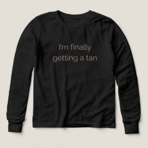 Äntligen får jag en tan - Roligt Sommar Vibes Shir T Shirt