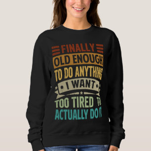 Äntligen gammal nog att göra allt jag vill ha för t shirt