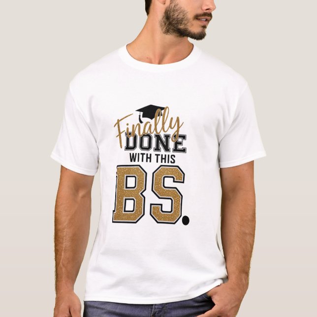 Äntligen Klart Med Den Här BS-Examen Studenter  T Shirt (Framsida)