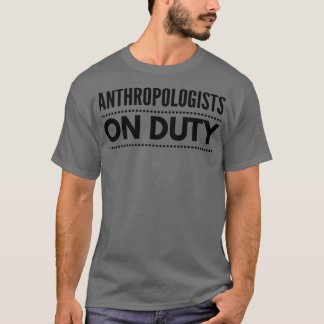 Antropolog i tjänst t shirt