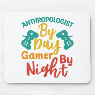 Antropolog per dag Gamer per natt Musmatta