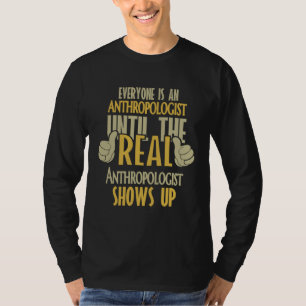 Antropolog Tills Den Riktiga Kommer T Shirt