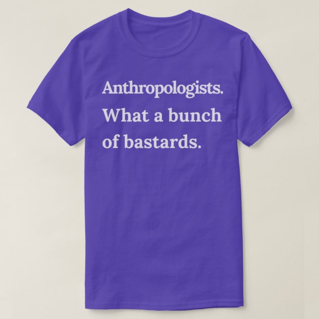Antropologer Vilken bunch av Bastards White Tex T Shirt (Design framsida)