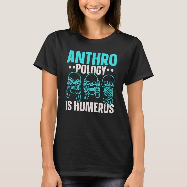 Antropologi är humerus Science Antropolog T Shirt (Framsida)