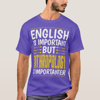Antropologi är viktig för nukleosidantropologin. t shirt