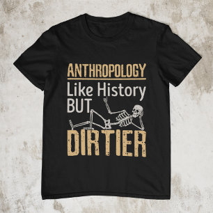 Antropologi som historia men smutsig t shirt