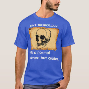 Antropologi som normal vetenskap men kallare 3 t shirt