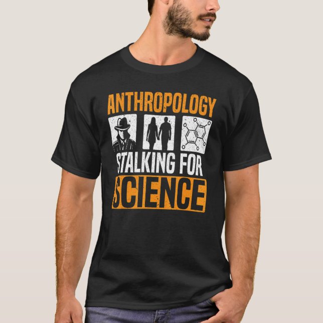 Antropologi Stalking for Science Antropolog 1 T Shirt (Framsida)